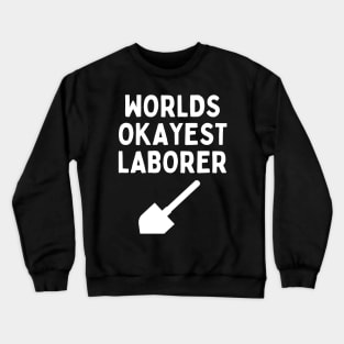 World okayest laborer Crewneck Sweatshirt